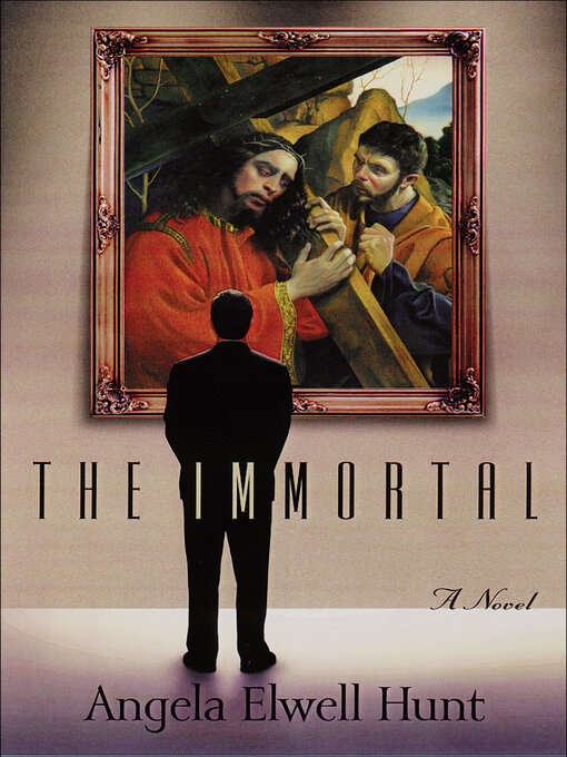 Title details for The Immortal by Angela Elwell Hunt - Available